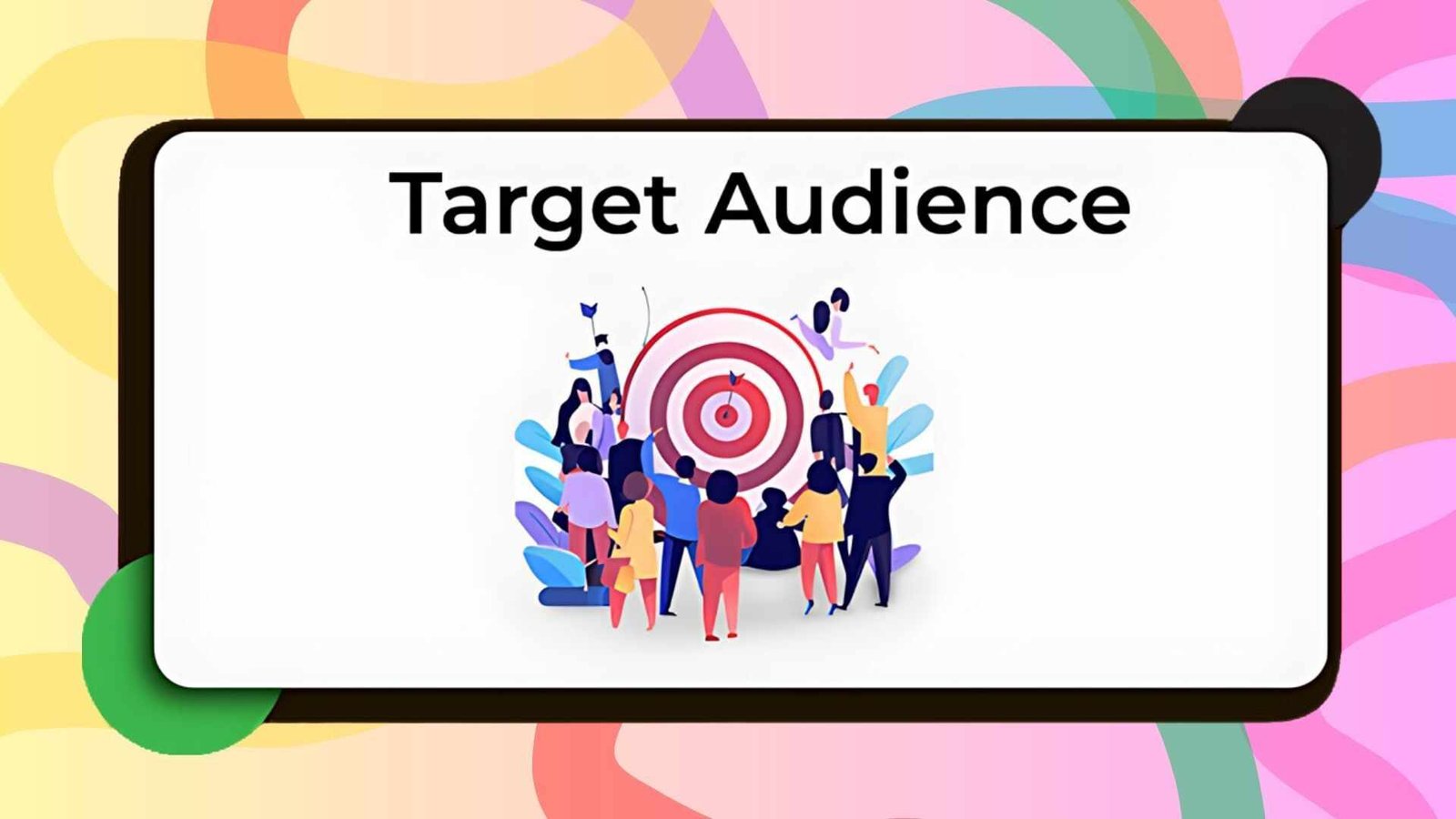 Identify Your Target Audience