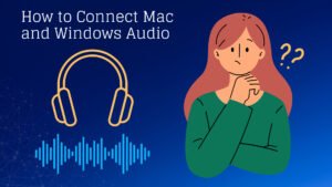 How to Connect Mac and Windows Audio