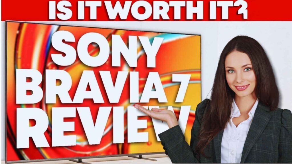 Sony Bravia 7 Review