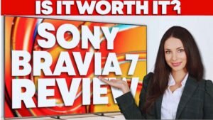 Sony Bravia 7 Review